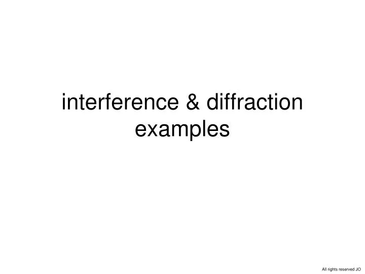 interference diffraction examples