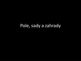 pole sady a zahrady