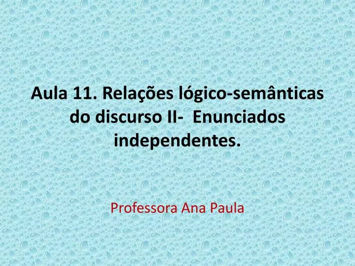 aula 11 rela es l gico sem nticas do discurso ii enunciados independentes