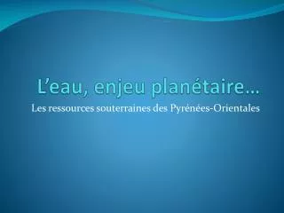 l eau enjeu plan taire