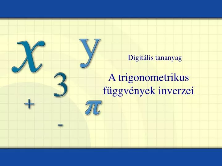 a trigonometrikus f ggv nyek inverzei