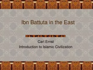 Ibn Battuta in the East