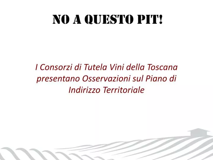 i consorzi di tutela vini della toscana presentano osservazioni sul piano di indirizzo territoriale