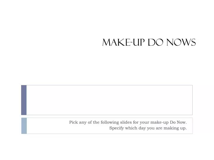 make up do nows