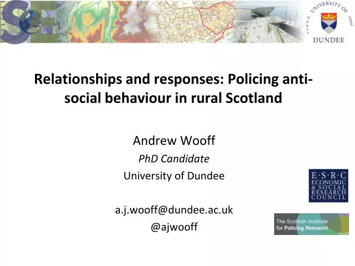 relationships and responses policing anti social behaviour in rural scotland