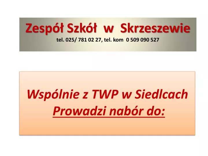 zesp szk w skrzeszewie t el 025 781 02 27 tel k om 0 509 090 527