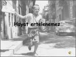 Hayat ertelenemez… - slide 1