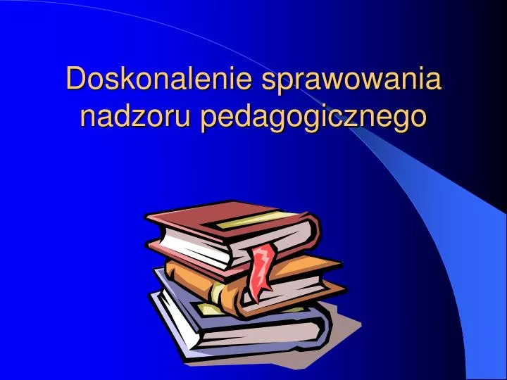 doskonalenie sprawowania nadzoru pedagogicznego