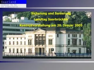 Sicherung und Sanierung Landtag Saarbrücken Konzeptvorstellung am 20. Januar 2005