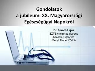 Gondolatok a jubileumi XX. Magyarországi Egészségügyi Napokról