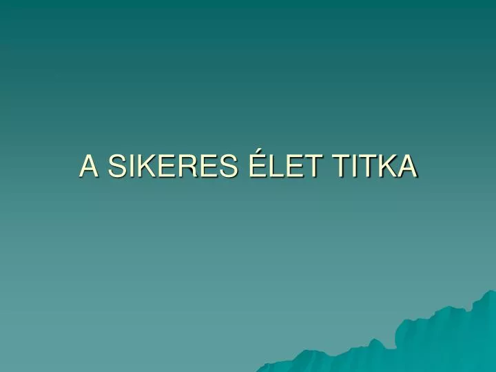 a sikeres let titka