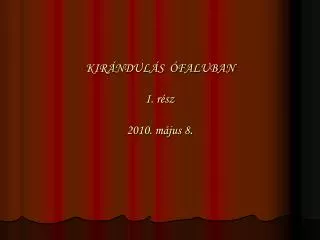kir ndul s faluban i r sz 2010 m jus 8