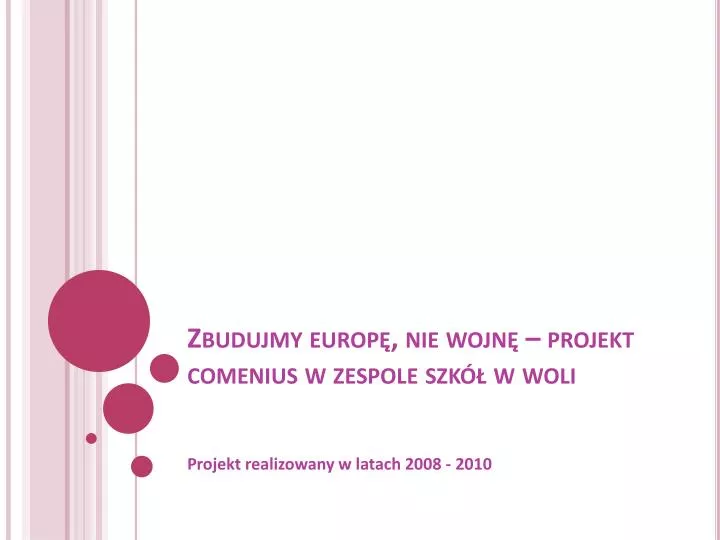 zbudujmy europ nie wojn projekt comenius w zespole szk w woli