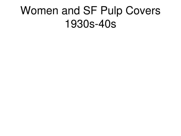 women and sf pulp covers 1930s 40s