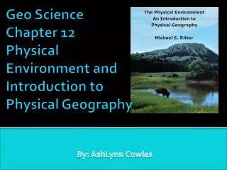 Geo Science Chapter 12 Physical Environment and Introduction to Physical Geography