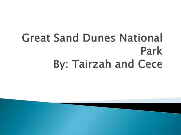 great sand dunes national park by tairzah and cece