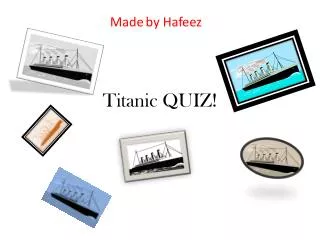 Titanic QUIZ!