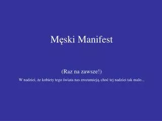 M ę ski Manifest (Raz na zawsze!)