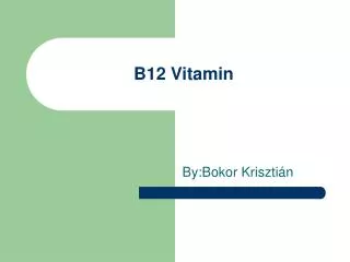 PPT - Vitamin B12 PowerPoint Presentation, Free Download - ID:12478353