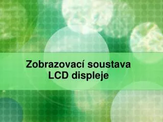 zobrazovac soustava lcd displeje
