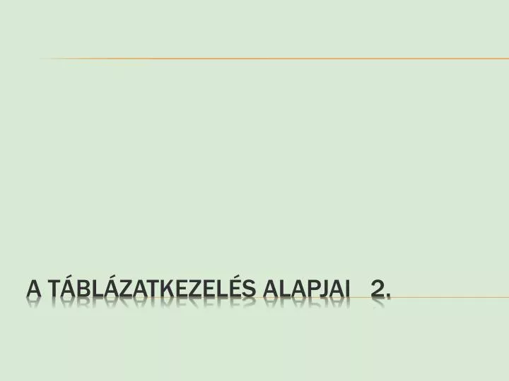 a t bl zatkezel s alapjai 2