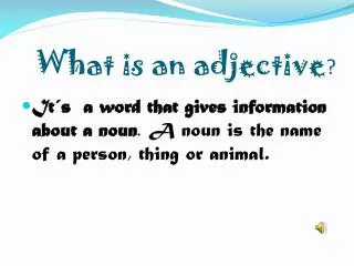 What is an adjective ?