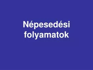 n pesed si folyamatok
