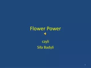 Flower P ower