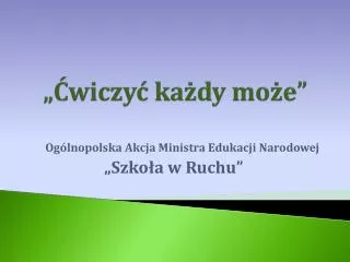 wiczy ka dy mo e