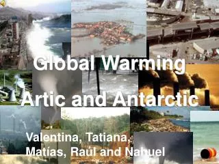 Global Warming Artic and Antarctic