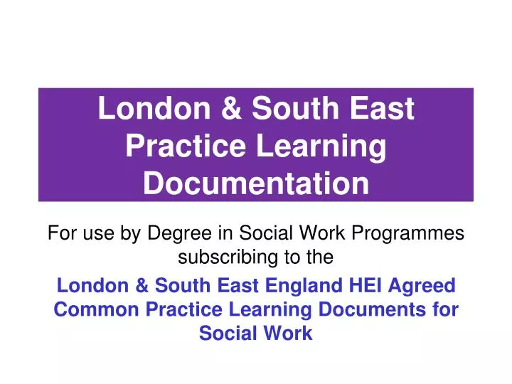 london south east practice learning documentation