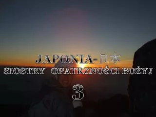 JAPONIA- 日本 SIOSTRY OPATRZNO Ś CI BOŻYJ 3