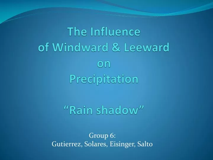 t he influence of windward leeward on precipitation rain shadow