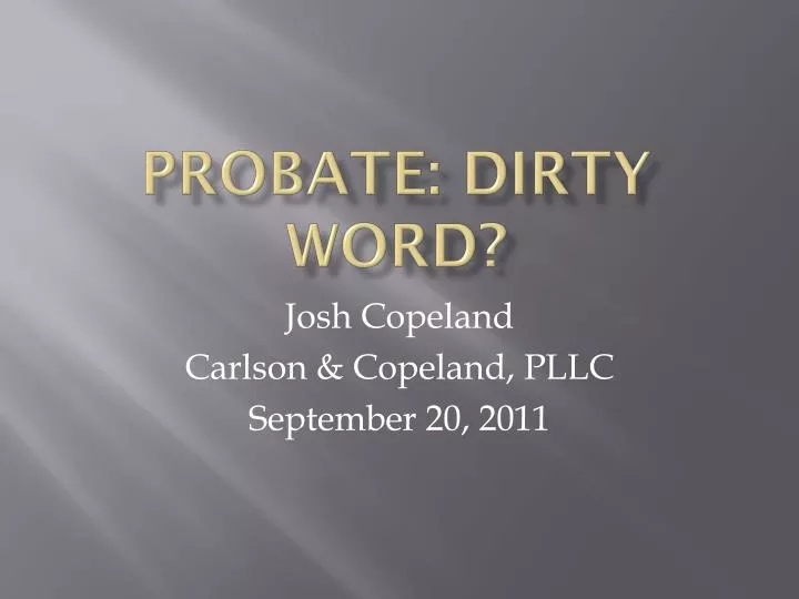 probate dirty word