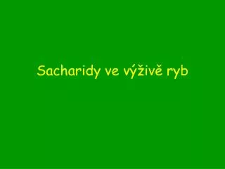 sacharidy ve v iv ryb