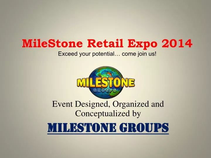 milestone retail expo 2014 exceed your potential come join us