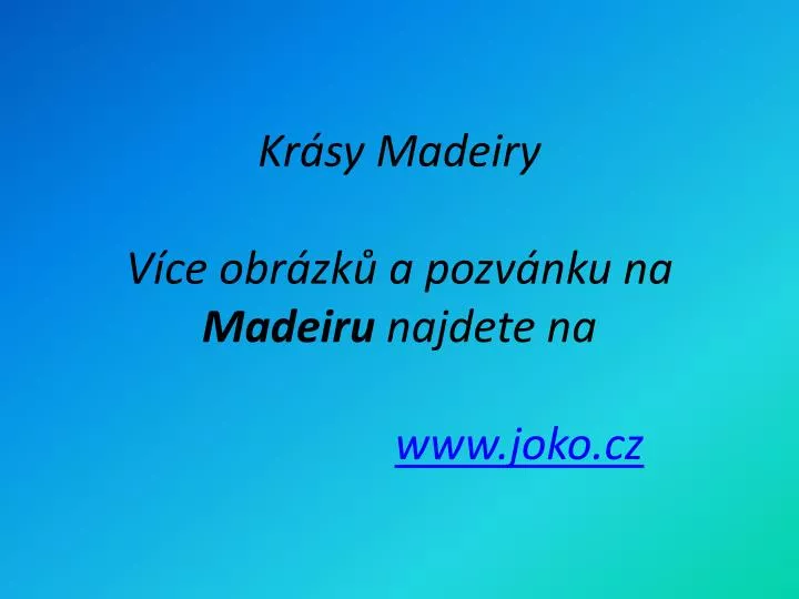 kr sy madeiry v ce obr zk a pozv nku na madeiru najdete na www joko cz