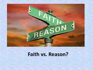 Faith vs. Reason?