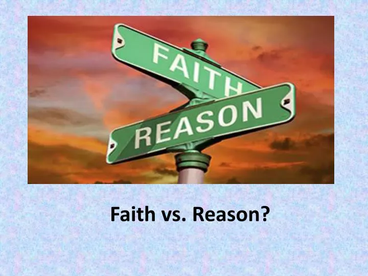 faith vs reason