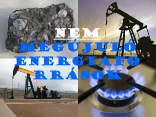 ne m meg jul energiaforr sok