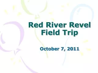 Red River Revel Field Trip