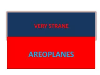 very strane