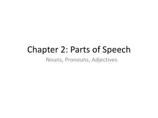 Chapter 2: Parts of Speech