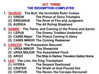 ACT THREE THE REDEMPTION COMPLETED 1. TAURUS : The Bull, the Invincible Ruler Comes