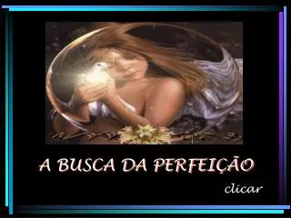 a busca da perfei o