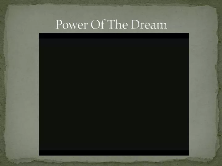 power of the dream