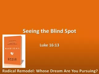 Seeing the Blind Spot