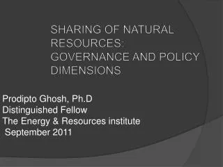 SHARING OF NATURAL RESOURCES: Governance and policy dimensions
