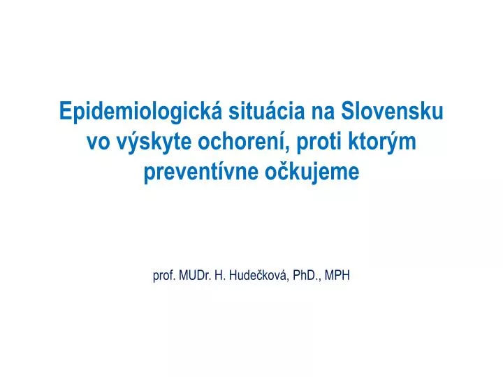 epidemiologick situ cia na slovensku vo v skyte ochoren proti ktor m prevent vne o kujeme