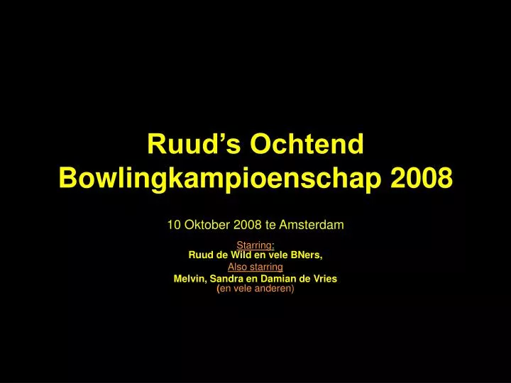 ruud s ochtend bowlingkampioenschap 2008